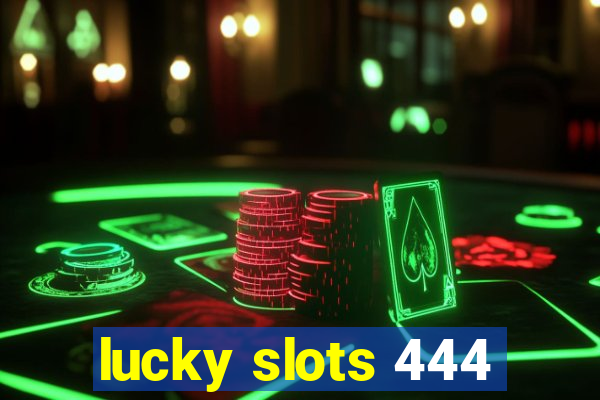 lucky slots 444